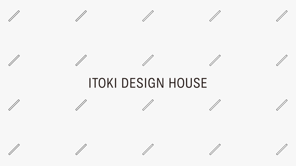 ITOKI DESIGN HOUSE